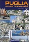 Puglia sentieri esistenziali. Ediz. illustrata