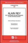 Alain Rey. De l'artisanat du dictionnaire a une scince du mot