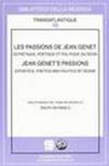 Les passions de Jean Genet. Esthétique, poétique et politique du désir