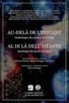 Al di là dell'istante. Antologia dei poeti intuitisti. Ediz. italiana e francese