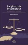 La giustizia incompiuta. Sentieri del post-socialismo