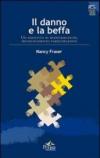 Il danno e la beffa. Un dibattito su ridistribuzione, riconoscimento, partecipazione