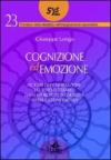 Cognizione ed emozione. Processi di interpretazione del testo letterario dalle neuroscienze cognitive all'educazione emotiva