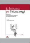 La letteratura per l'infanzia oggi. Epistemologia didattica universitaria e competenze per le professionalità educative
