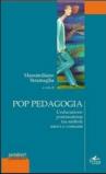 Pop pedagogia. L'educazione postmoderna tra simboli merci e consumi