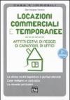 Locazioni commerciali e temporanee. Affitti estivi, di negozi, di capannoni, di uffici