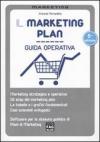 Il marketing plan. Guida operativa per la stesura guidata di piani di marketing. Con software