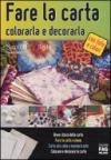 Fare la carta, colorarla e decorarla (Natural LifeStyle)