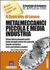 Il contratto di lavoro. Metalmeccanici piccola e media industria