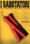 Sabotatori. The monkey wrench gang (I)
