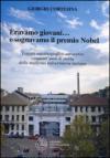 Eravamo giovani... e sognavamo il premio Nobel