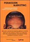 Permission Marketing. Trasformare gli estranei in amici e gli amici in clienti