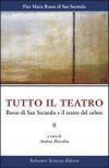 Tutto il teatro. Vol. 2: Rosso di San Secondo e il teatro del colore.