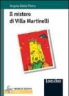 Il mistero di villa Martinelli. Un ingarbugliato mistero movimenta le vacanze estive di Luca e dei suoi amici