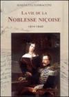 La vie de la Noblesse Niçoise 1814-1860. Ediz. francese