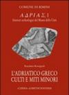 L'Adriatico greco. Culti e miti minori