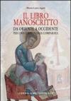 Il libro manoscritto. Da Oriente a Occidente. Per una codicologia comparata