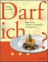 Darf ich? Rezepte und Tipps bei Allergien und Nahrungsmittel-Unverträglichkeiten