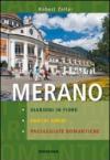 Merano. Giardini in fiore, parchi ameni, passeggiate romantiche