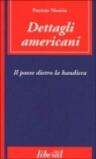 Dettagli americani. Il paese dietro la bandiera