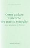 Come andare d'accordo fra marito e moglie. Lui e lei la sintesi della felicità