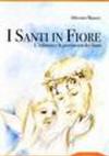 I santi in fiore. L'infanzia e la giovinezza dei santi