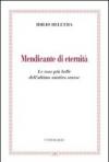 Mendicante di eternità. Le cose più belle dell'ultimo mistico senese
