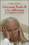 Giovanni Paolo II e la sofferenza. Un mistero vissuto