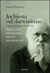 Inchiesta sul darwinismo. Come si costruisce una teoria. Scienza e potere dall'imperialismo britannico alle politiche ONU