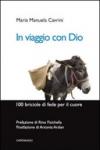 In viaggio con Dio. 100 briciole di fede per il cuore
