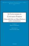 Il catechismo di Contardo Ferrini. L'anno della Fede con il Beato professore: scritti e testimonianze