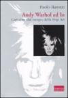 Andy Warhol ed io. Cartoline dal tempo della pop art