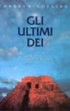 Gli ultimi dei. Alla ricerca dell'eredità negata degli angeli