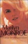 Marylin Monroe. Storia di un omicidio