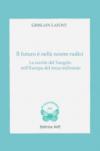 Il futuro è nelle nostre radici. La novità del Vangelo nell'Europa del terzo millennio