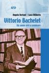 Vittorio Bachelet. Un uomo uscì a seminare