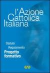 L'Azione Cattolica Italiana. Statuto regolamento progetto formativo
