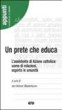 Un prete che educa. L'assistente di Azione Cattolica: uomo di relazioni, esperto in umanità
