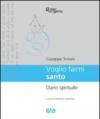 Voglio farmi santo. Diario spirituale