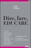 Dire, fare, educare. Formare le nuove generazioni guardando al futuro