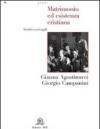 Matrimonio ed esistenza cristiana. Scritti coniugali