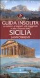 Guida insolita ai misteri, ai segreti, alle leggende e alle curiosità della Sicilia