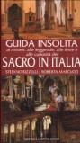Guida insolita ai misteri, alle leggende, alle feste e alle curiosità del sacro in Italia