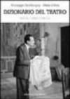 Dizionario del teatro. Autori, opere e parole