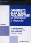 Commento alla legge fallimentare in domande e risposte. La Legge fallimentare in oltre 1000 quesiti utili per la preparazione ad esami e concorsi