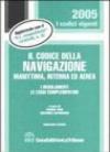 Il codice della navigazione marittima, interna ed aerea. I regolamenti. Le leggi complementari