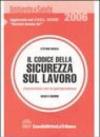 Il codice della sicurezza sul lavoro. Commentato con la giurisprudenza