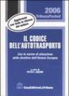 Il codice dell'autotrasporto. Con le norme di attuazione delle direttive dell'Unione Europea