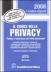 Il codice della privacy. Tutela e sicurezza dei dati personali. Normativa nazionale e comunitaria