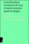 Conciliazione tra lavoro di cura e lavoro esterno. Quali strategie